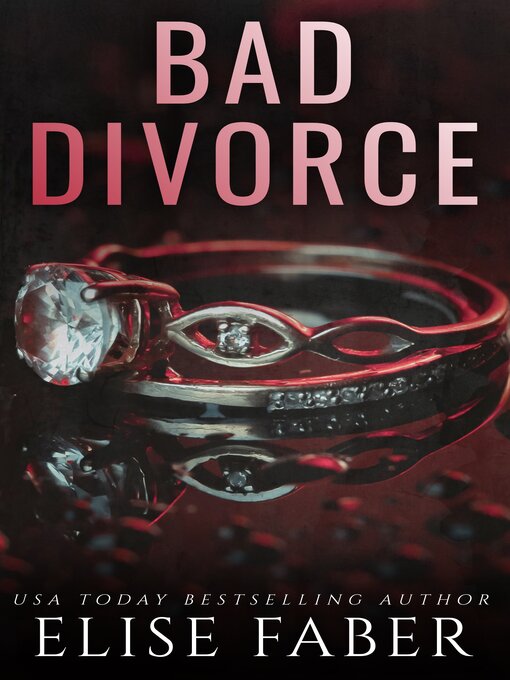 Title details for Bad Divorce by Elise Faber - Available